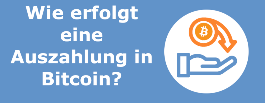 Wie erfolgt eine Auszahlung in Bitcoin?