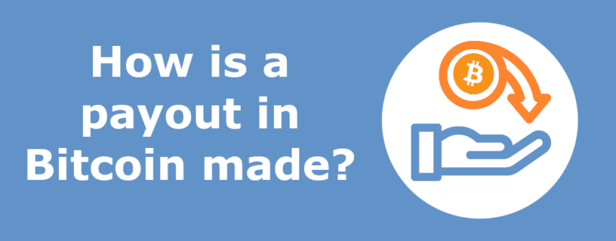 How is a payout in Bitcoin made?